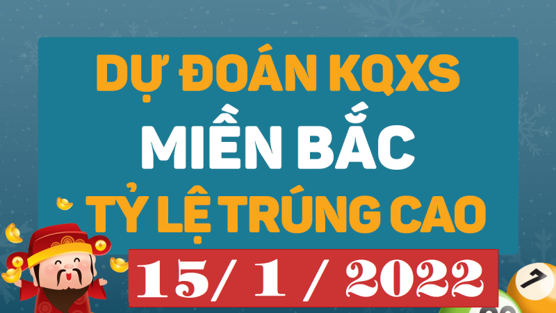 Dự đoán XSMB 15/1/2024 – xổ số miền Bắc hôm nay thứ 7